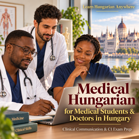 Medical Hungarian for Medical Students & Doctors in Hungary | Clinical Communication & C1 Prep